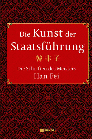 Buchcover Die Kunst der Staatsführung: Die Schriften des Meisters Han Fei:Gesamtausgabe | Han Fei | EAN 9783868207460 | ISBN 3-86820-746-5 | ISBN 978-3-86820-746-0