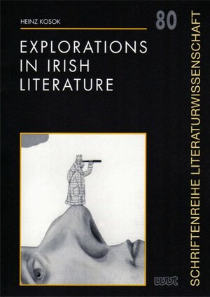Buchcover Explorations in Irish Literature | Heinz Kosok | EAN 9783868210033 | ISBN 3-86821-003-2 | ISBN 978-3-86821-003-3