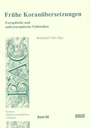 Buchcover Frühe Koranübersetzungen  | EAN 9783868214055 | ISBN 3-86821-405-4 | ISBN 978-3-86821-405-5