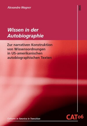 Buchcover Wissen in der Autobiographie | Alexandra Wagner | EAN 9783868214741 | ISBN 3-86821-474-7 | ISBN 978-3-86821-474-1