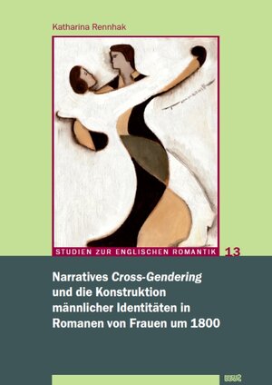 Buchcover Narratives 'Cross-Gendering' und die Konstruktion männlicher Identitäten in Romanen von Frauen um 1800 | Katharina Rennhak | EAN 9783868214970 | ISBN 3-86821-497-6 | ISBN 978-3-86821-497-0