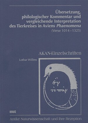 Buchcover Übersetzung, philologischer Kommentar und vergleichende Interpretation des Tierkreises in Aviens Phaenomena (Verse 1014-1325) | Lothar Willms | EAN 9783868215083 | ISBN 3-86821-508-5 | ISBN 978-3-86821-508-3