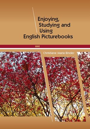 Buchcover Enjoying, Studying and Using English Picturebooks | Christiane Maria Binder | EAN 9783868219111 | ISBN 3-86821-911-0 | ISBN 978-3-86821-911-1