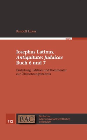Buchcover Josephus Latinus, "Antiquitates Judaicae" Buch 6 und 7 | Randolf Lukas | EAN 9783868219692 | ISBN 3-86821-969-2 | ISBN 978-3-86821-969-2