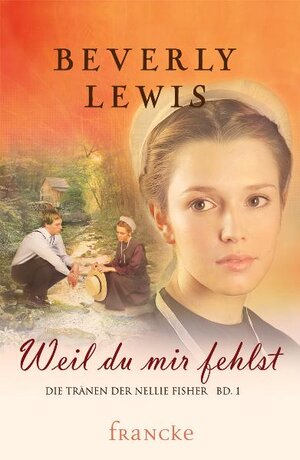 Buchcover Weil du mir fehlst | Beverly Lewis | EAN 9783868270181 | ISBN 3-86827-018-3 | ISBN 978-3-86827-018-1