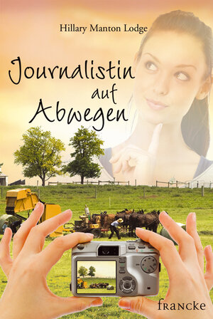 Buchcover Journalistin auf Abwegen | Hillary Manton Lodge | EAN 9783868271836 | ISBN 3-86827-183-X | ISBN 978-3-86827-183-6