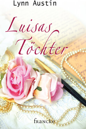 Buchcover Luisas Töchter | Lynn Austin | EAN 9783868273069 | ISBN 3-86827-306-9 | ISBN 978-3-86827-306-9