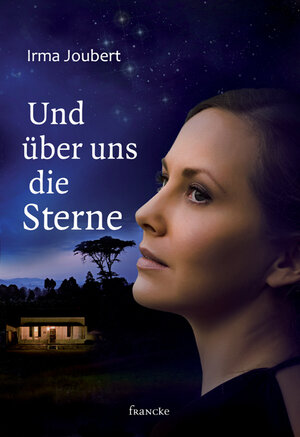 Buchcover Und über uns die Sterne | Irma Joubert | EAN 9783868275155 | ISBN 3-86827-515-0 | ISBN 978-3-86827-515-5
