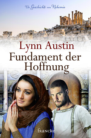 Buchcover Fundament der Hoffnung | Lynn Austin | EAN 9783868275582 | ISBN 3-86827-558-4 | ISBN 978-3-86827-558-2