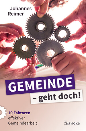 Buchcover Gemeinde - geht doch! | Johannes Reimer | EAN 9783868275810 | ISBN 3-86827-581-9 | ISBN 978-3-86827-581-0