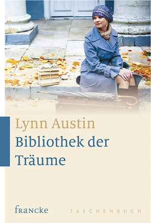 Buchcover Bibliothek der Träume | Lynn Austin | EAN 9783868276022 | ISBN 3-86827-602-5 | ISBN 978-3-86827-602-2