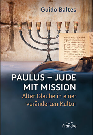 Buchcover Paulus - Jude mit Mission | Guido Baltes | EAN 9783868276176 | ISBN 3-86827-617-3 | ISBN 978-3-86827-617-6