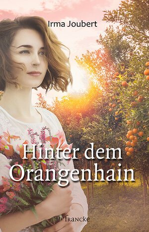 Buchcover Hinter dem Orangenhain | Irma Joubert | EAN 9783868276602 | ISBN 3-86827-660-2 | ISBN 978-3-86827-660-2