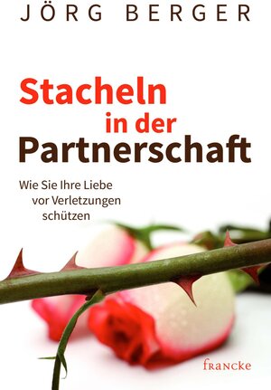 Buchcover Stacheln in der Partnerschaft | Berger Jörg | EAN 9783868277814 | ISBN 3-86827-781-1 | ISBN 978-3-86827-781-4