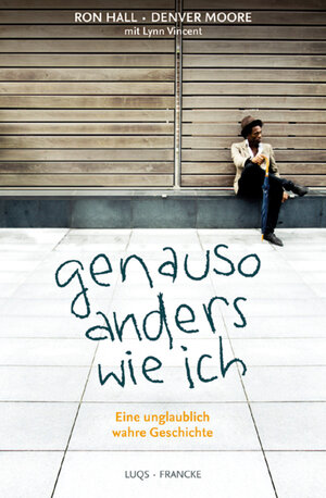 Buchcover Genauso anders wie ich | Ron Hall | EAN 9783868279931 | ISBN 3-86827-993-8 | ISBN 978-3-86827-993-1