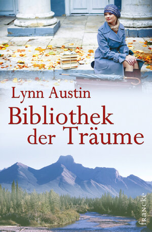 Buchcover Bibliothek der Träume | Lynn Austin | EAN 9783868279962 | ISBN 3-86827-996-2 | ISBN 978-3-86827-996-2