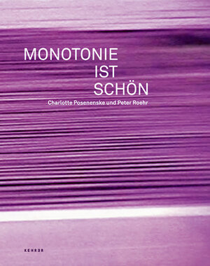 Buchcover Monotonie ist schön | Charlotte Posenenske | EAN 9783868281354 | ISBN 3-86828-135-5 | ISBN 978-3-86828-135-4