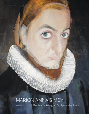 Buchcover Marion Anna Simon. Der Winterkönig im Schlamm der Kunst | Marion Anna Simon | EAN 9783868323955 | ISBN 3-86832-395-3 | ISBN 978-3-86832-395-5