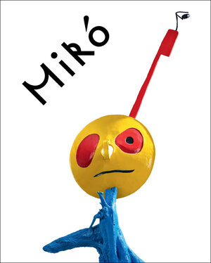 Buchcover Joan Miró. Welt der Monster  | EAN 9783868324105 | ISBN 3-86832-410-0 | ISBN 978-3-86832-410-5