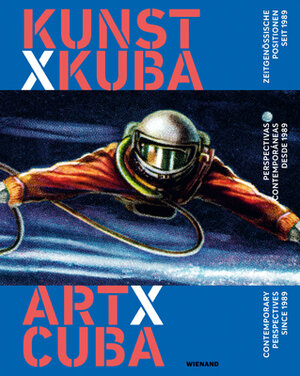 Buchcover Kunst x Kuba. Zeitgenössische Positionen seit 1989  | EAN 9783868324143 | ISBN 3-86832-414-3 | ISBN 978-3-86832-414-3