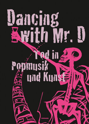 Buchcover Dancing with Mr. D. Tod in Popmusik und Kunst  | EAN 9783868324921 | ISBN 3-86832-492-5 | ISBN 978-3-86832-492-1