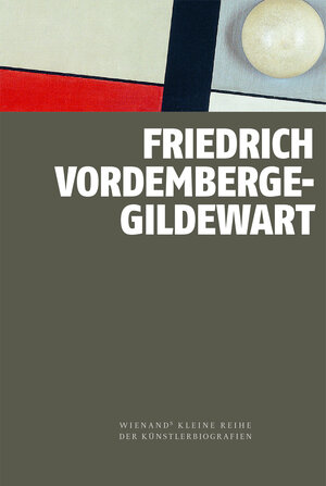 Buchcover Friedrich Vordemberge-Gildewart | Stefan Lüddemann | EAN 9783868327748 | ISBN 3-86832-774-6 | ISBN 978-3-86832-774-8
