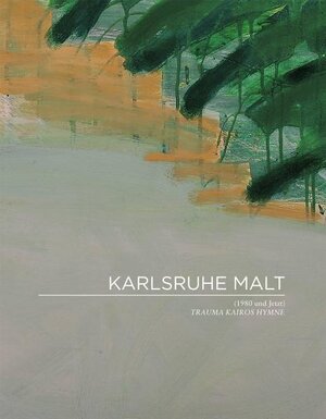 Buchcover Karlsruhe malt  | EAN 9783868330458 | ISBN 3-86833-045-3 | ISBN 978-3-86833-045-8