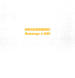 Buchcover HALLELUHWAH! – Hommage à CAN  | EAN 9783868330939 | ISBN 3-86833-093-3 | ISBN 978-3-86833-093-9