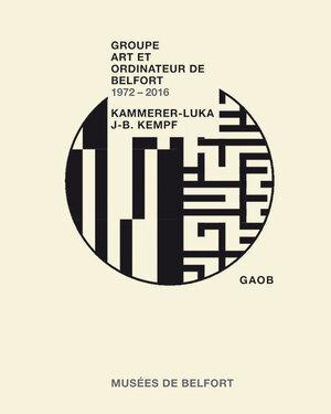 Buchcover Groupe Art et Ordinateur de Belfort (GAOB) 1972–2016 | Kammerer-Luka | EAN 9783868332131 | ISBN 3-86833-213-8 | ISBN 978-3-86833-213-1