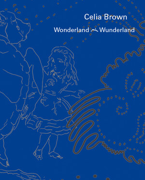 Buchcover Celia Brown – Wonderland · Wunderland | Celia Brown | EAN 9783868332650 | ISBN 3-86833-265-0 | ISBN 978-3-86833-265-0