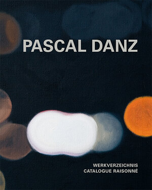 Buchcover Pascal Danz - Werkverzeichnis | EAN 9783868332827 | ISBN 3-86833-282-0 | ISBN 978-3-86833-282-7