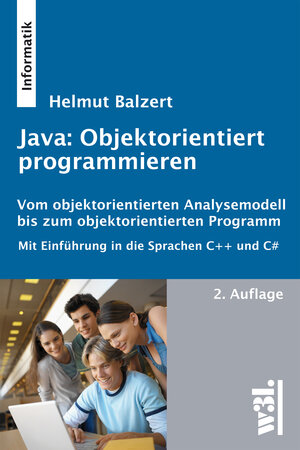 Buchcover Java: Objektorientiert programmieren | Helmut Balzert | EAN 9783868340136 | ISBN 3-86834-013-0 | ISBN 978-3-86834-013-6