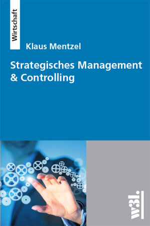Buchcover Strategisches Management & Controlling | Klaus Mentzel | EAN 9783868340488 | ISBN 3-86834-048-3 | ISBN 978-3-86834-048-8