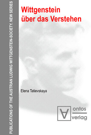 Buchcover Wittgenstein über das Verstehen | Elena Tatievskaya | EAN 9783868380538 | ISBN 3-86838-053-1 | ISBN 978-3-86838-053-8