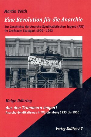 Buchcover Eine Revolution für die Anarchie - Zur Geschichte des Anarcho-Syndikaistischen Jugend (ASJ) im Großraum Stuttgart 1990 – 1993 | Martin Veith | EAN 9783868410051 | ISBN 3-86841-005-8 | ISBN 978-3-86841-005-1