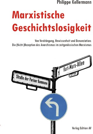 Buchcover Marxistische Geschichtslosigkeit | Philippe Kellermann | EAN 9783868410600 | ISBN 3-86841-060-0 | ISBN 978-3-86841-060-0