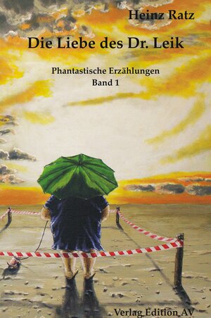 Buchcover Die Liebe des Dr. Leik | Heinz Ratz | EAN 9783868410624 | ISBN 3-86841-062-7 | ISBN 978-3-86841-062-4