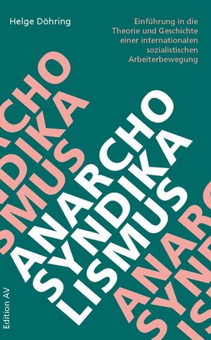Buchcover Anarcho-Syndikalismus | Helge Döhring | EAN 9783868411430 | ISBN 3-86841-143-7 | ISBN 978-3-86841-143-0