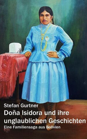 Buchcover Doña Isidora und ihre unglaublichen Geschichten | Stefan Gurtner | EAN 9783868411935 | ISBN 3-86841-193-3 | ISBN 978-3-86841-193-5