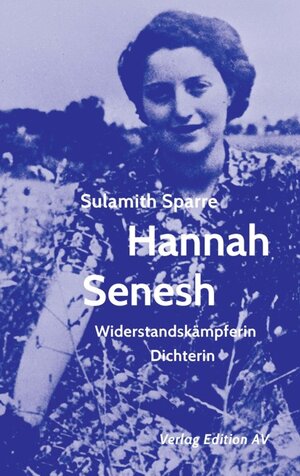 Buchcover Hannah Senesh | Sulamith Sparre | EAN 9783868412642 | ISBN 3-86841-264-6 | ISBN 978-3-86841-264-2