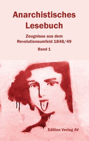 Buchcover Anarchistisches Lesebuch. Zeugnisse aus dem Revolutionsumfeld 1848/49  | EAN 9783868412994 | ISBN 3-86841-299-9 | ISBN 978-3-86841-299-4