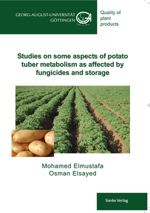 Buchcover Studies on some aspects of potato tuber metabolism as affected by fungicides and storage | Mohamed E Elsayed | EAN 9783868440041 | ISBN 3-86844-004-6 | ISBN 978-3-86844-004-1