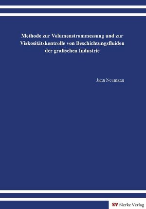 Buchcover Methode zur Volumenstrommessung und zur Viskositätskontrolle von Beschichtungsfluiden der grafischen Industrie | Jann Neumann | EAN 9783868441550 | ISBN 3-86844-155-7 | ISBN 978-3-86844-155-0