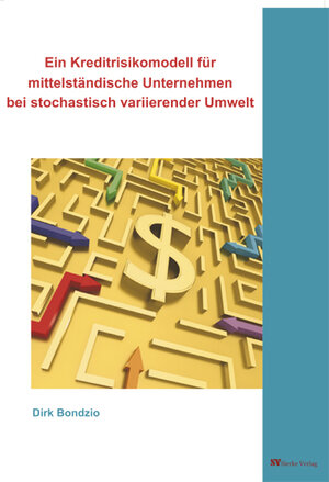 Buchcover Ein Kreditrisikomodell für mittelständische Unternehmen bei stochastisch variierender Ümwelt | Dirk Bondzio | EAN 9783868441628 | ISBN 3-86844-162-X | ISBN 978-3-86844-162-8