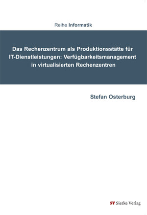 Buchcover Das Rechenzentrum als Produktionsstätte für IT-Dienstleistungen: | Stefan Osterburg | EAN 9783868442298 | ISBN 3-86844-229-4 | ISBN 978-3-86844-229-8