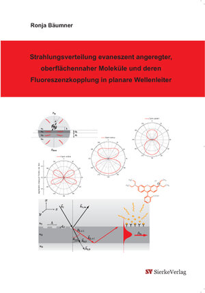 Buchcover Strahlungsverteilung evaneszent angeregter, oberflächennaher Moleküle und deren Fluoreszenzkopplung in planare Wellenleiter | Ronja Bäumner | EAN 9783868443967 | ISBN 3-86844-396-7 | ISBN 978-3-86844-396-7