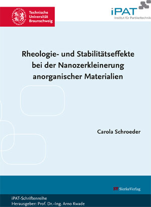 Buchcover Rheologie- und Stabilitätseffekte bei der Nanozerkleinerung anorganischer Materialien | Carola Schroeder | EAN 9783868445008 | ISBN 3-86844-500-5 | ISBN 978-3-86844-500-8