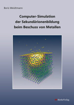 Buchcover Computer-Simulation der Sekundärionenbildung beim Beschuss von Metallen | Boris Weidtmann | EAN 9783868445145 | ISBN 3-86844-514-5 | ISBN 978-3-86844-514-5