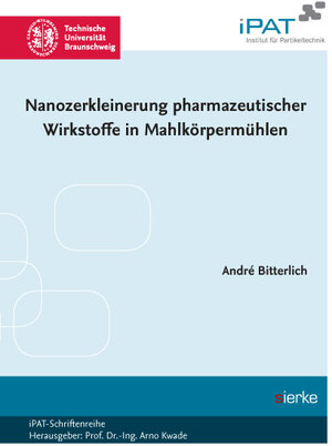 Buchcover Nanozerkleinerung pharmazeutischer Wirkstoffe in Mahlkörpermühlen | André Bitterlich | EAN 9783868447927 | ISBN 3-86844-792-X | ISBN 978-3-86844-792-7