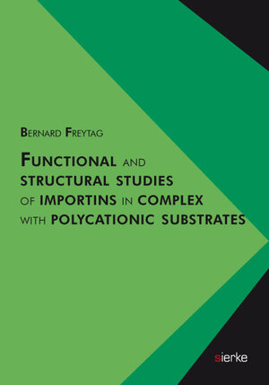 Buchcover Functional and structural studies of importins in complex with polycationic substrates | Bernard Freytag | EAN 9783868449020 | ISBN 3-86844-902-7 | ISBN 978-3-86844-902-0